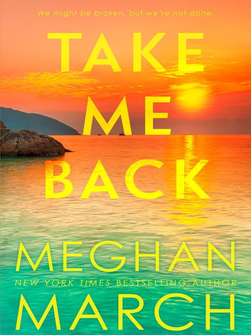 Title details for Take Me Back by Meghan March - Available